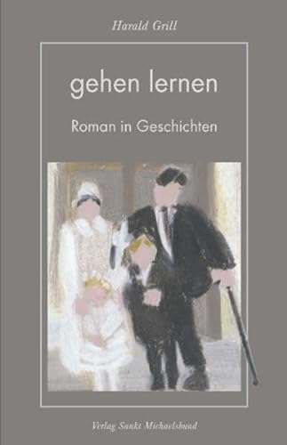 gehen lernen: Roman in Geschichten von Verlag Sankt Michaelsbund